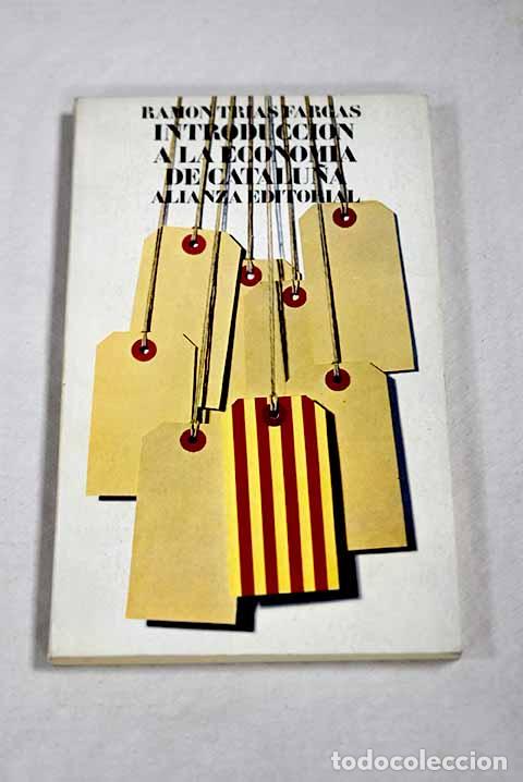 B&uuml;cher: Introducci&oacute;n a la econom&iacute;a de Catalu&ntilde;a: un an&aacute;lisis regional.- Trias Fargas, Ramon