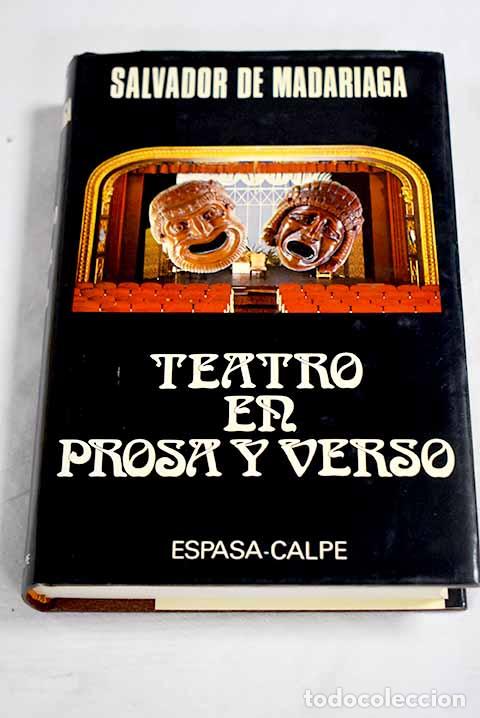Libros: Teatro en prosa y verso.- Madariaga, Salvador de