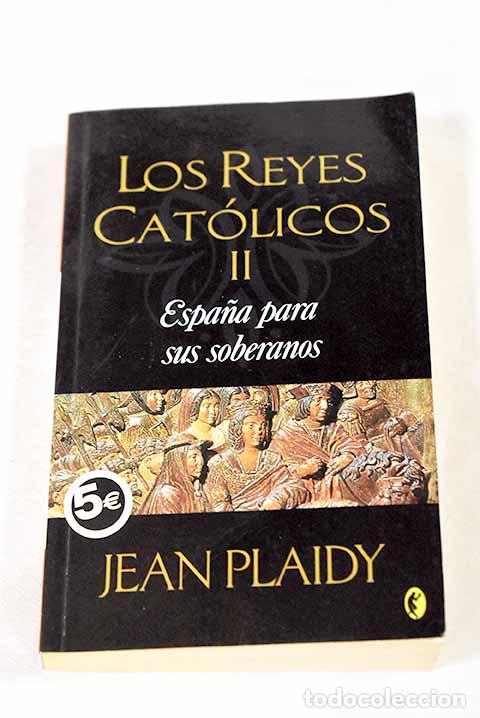 Libros: Espa&ntilde;a para sus soberanos.- Plaidy, Jean - Foto 1