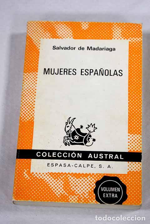 Libros: Mujeres espa&ntilde;olas: Madariaga, Salvador de.- Madariaga, Salvador de