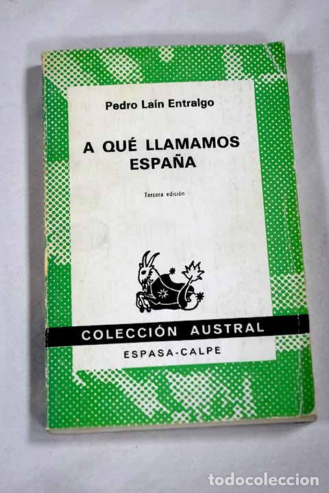 Libros: A qu&eacute; llamamos Espa&ntilde;a.- La&iacute;n Entralgo, Pedro - Foto 1