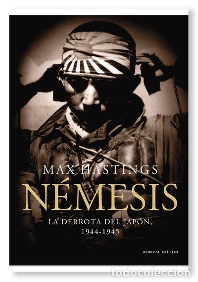 Libros: N&eacute;mesis: La derrota del Jap&oacute;n, 1944-1945- 9788498922684