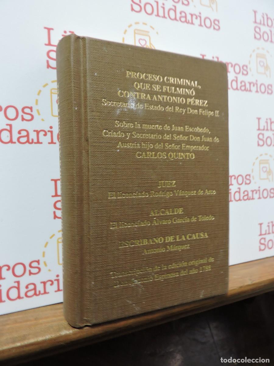 B&uuml;cher: Proceso criminal contra Antonio P&eacute;rez secretario de de Felipe II. Ed. Discoplay. Madrid, 2001