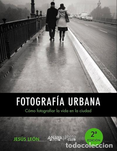 Libros: Fotograf&iacute;a urbana. C&oacute;mo fotografiar la vida en la ciudad- 9788441535671