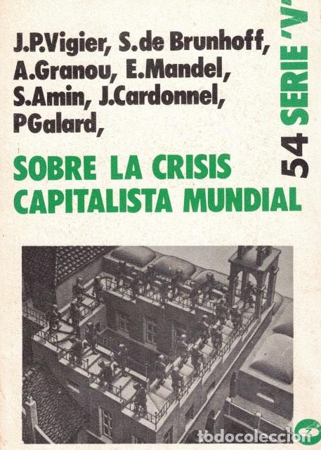 Libros: SOBRE LA CRISIS CAPITALISTA MUNDIAL - Vigier, J.P; Brunhoff, S. de; Granou, A. y otros