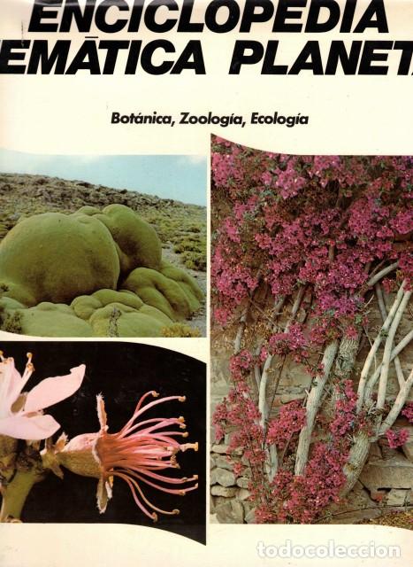 books: ENCICLOPEDIA TEMATICA PLANETA (Botanica, Zoologia, Ecologia) - LARA HERN&Aacute;NDEZ, JOS&Eacute; MANUEL (Direcci&oacute;