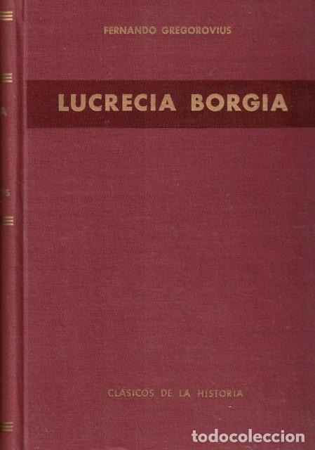 Livros em segunda m&atilde;o: LUCRECIA BORGIA (Seg&uacute;n los documentos y correspondencias de su propio tiempo) - GREGOROVIUS, FERNAND