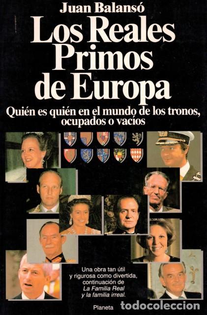 Livres: LOS REALES PRIMOS DE EUROPA (Quien es quien en el mundo de los tronos, ocupados o vacios) - BALANS&Oacute;,