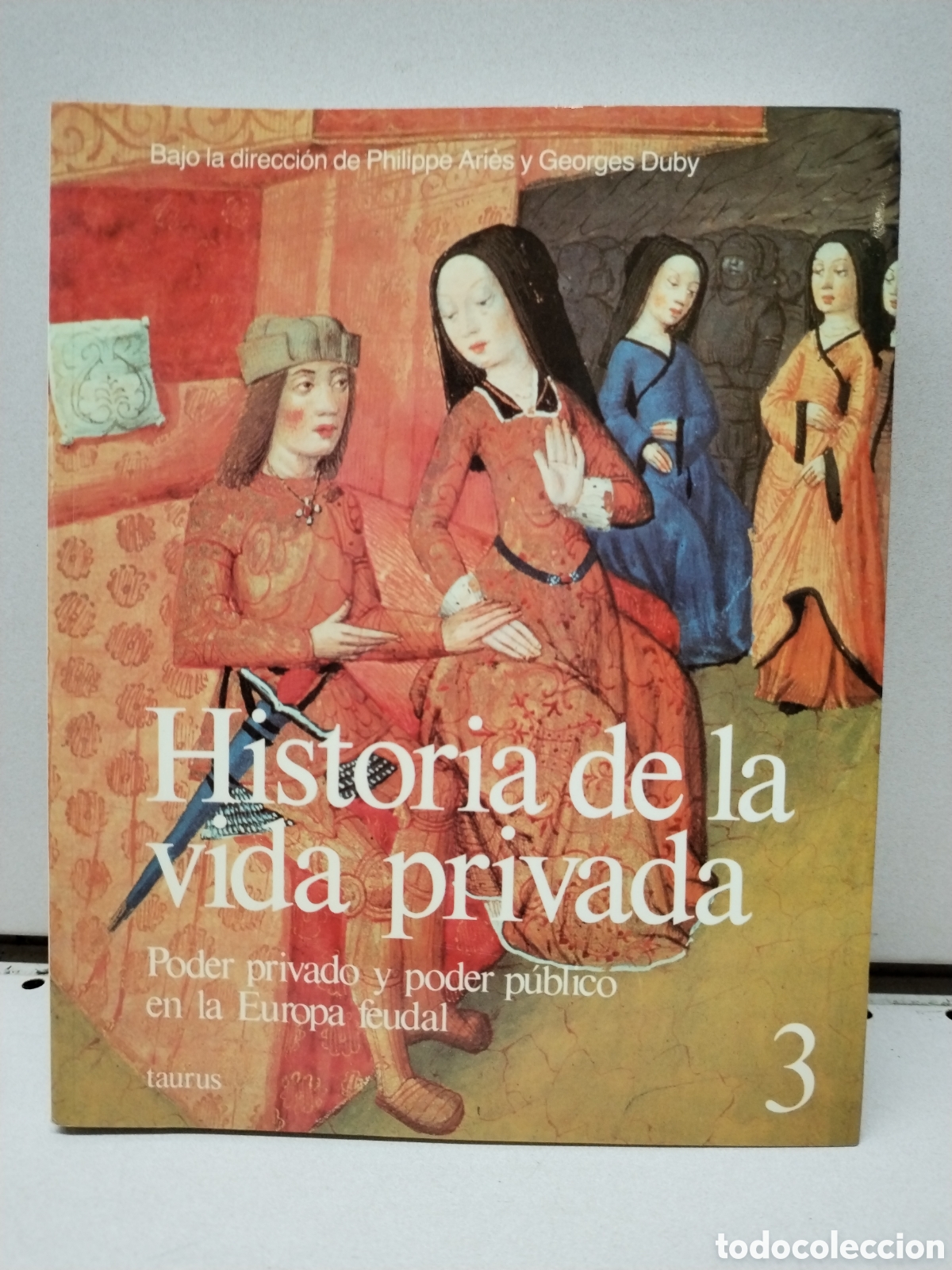 Libros: Historia de la vida privada 3. Poder privado y poder p&uacute;blico en la Europa feudal - Philippe Ari&egrave;s - Foto 1
