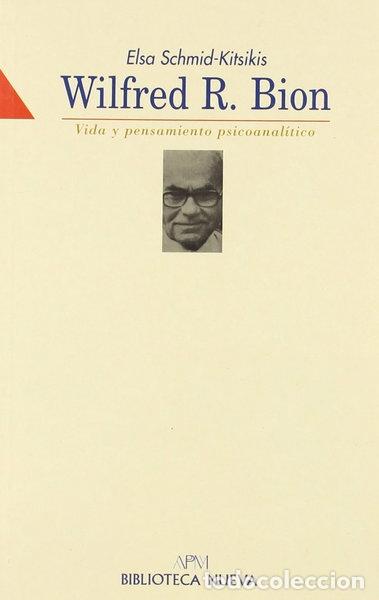B&uuml;cher: Wilfred R. Bion: Vida y pensamiento psicoanal&iacute;tico- 9788470305825