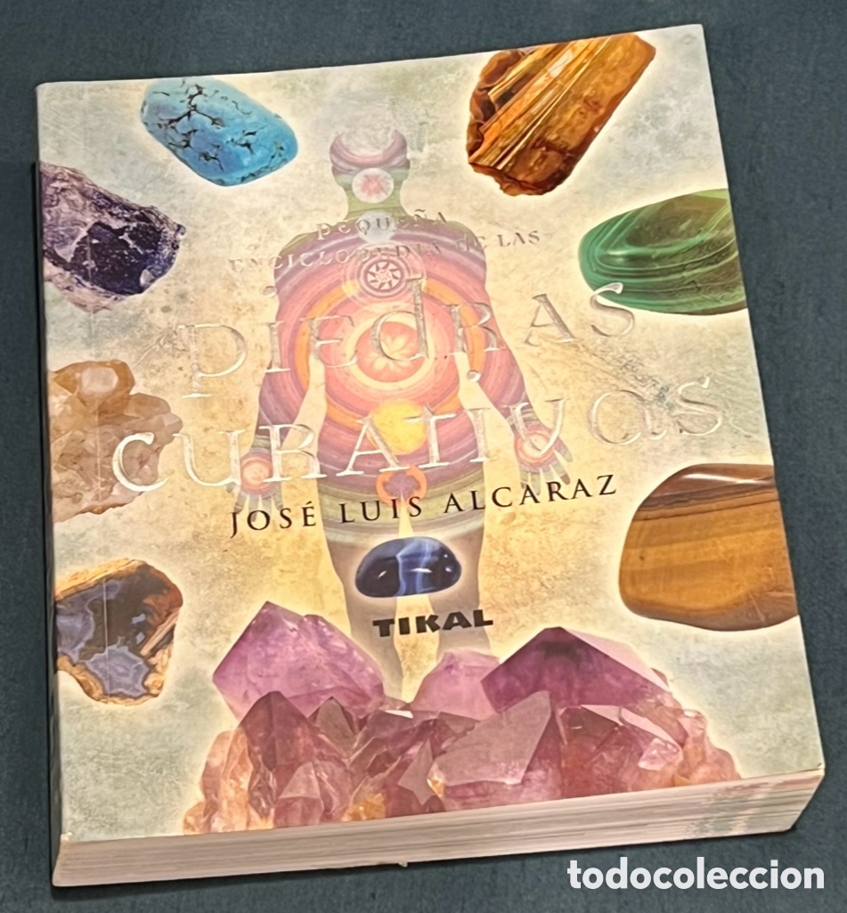 Livres: Libro. Jos&eacute; Luis Alcaraz. &ldquo;Peque&ntilde;a Enciclopedia de las Piedras Curativas&rdquo;. Ed. Tikal. 2011.