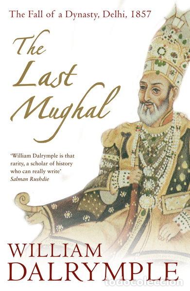 Libros: The Last Mughal: The Fall of a Dynasty, Delhi, 1857- 9780747587262