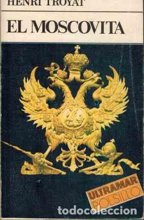 Libros: El moscovita - Henri Troyat.