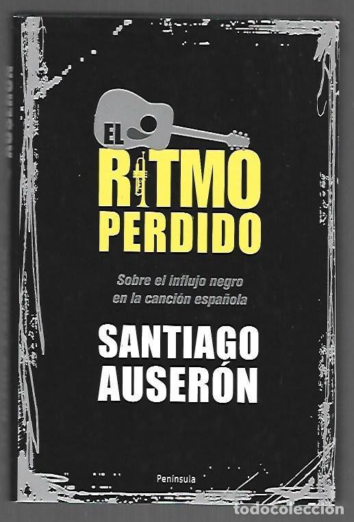 Libri di seconda mano: RITMO PERDIDO - EL. SOBRE EL INFLUJO NEGRO EN LA CANCION ESPA&Ntilde;OLA - AUSERON, SANTIAGO