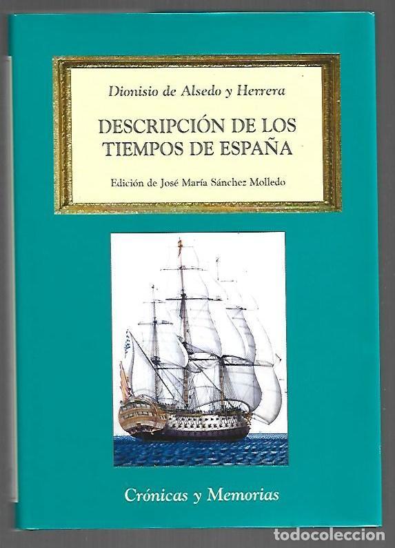 Libros: DESCRIPCION DE LOS TIEMPOS DE ESPA&Ntilde;A - ALSEDO Y HERRERA, DIONISIO DE