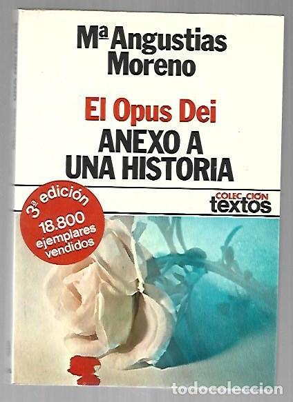 Livres: OPUS DEI - EL. ANEXO A UNA HISTORIA - MORENO, M&ordf; ANGUSTIAS