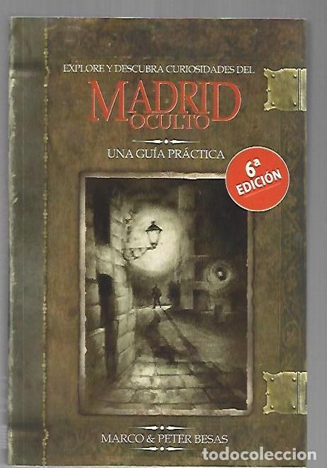 Libros: EXPLORE Y DESCUBRA CURIOSIDADES DEL MADRID OCULTO. UNA GUIA PRACTICA - BESAS, MARCO Y PETER