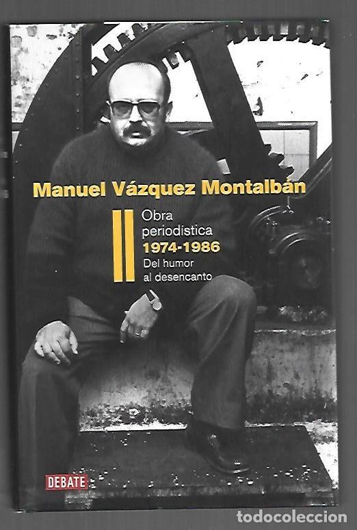 B&uuml;cher: OBRA PERIODISTICA II: 1974-1986 DEL HUMOR AL DESENCANTO - VAZQUEZ MONTALBAN, MANUEL