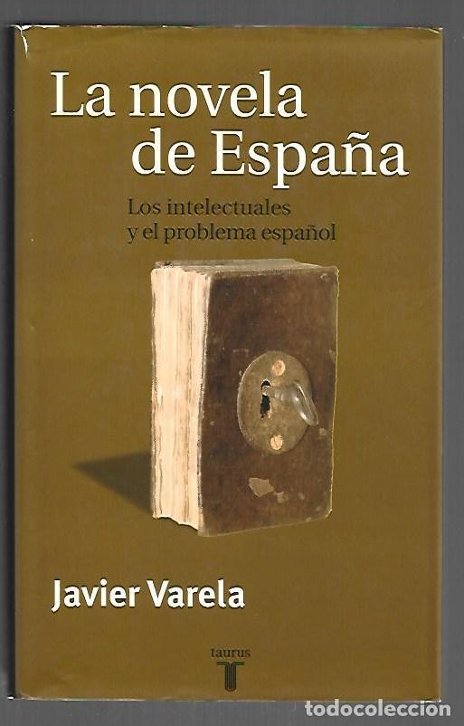 Libros: NOVELA DE ESPA&Ntilde;A - LA. LOS INTELECTUALES Y EL PROBLEMA ESPA&Ntilde;OL - VARELA, JAVIER - Foto 1