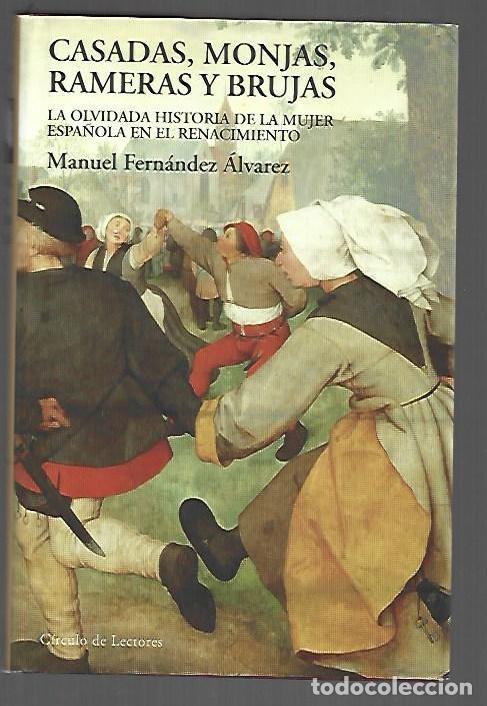 B&uuml;cher: CASADAS, MONJAS, RAMERAS Y BRUJAS. LA OLVIDADA HISTORIA DE LA MUJER ESPA&Ntilde;OLA EN EL RENACIMIENTO - FE