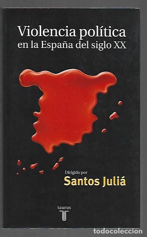 Livres: VIOLENCIA POLITICA EN LA ESPA&Ntilde;A DEL SIGLO XX - VARIOS (DIRIGIDO POR SANTOS JULIA)