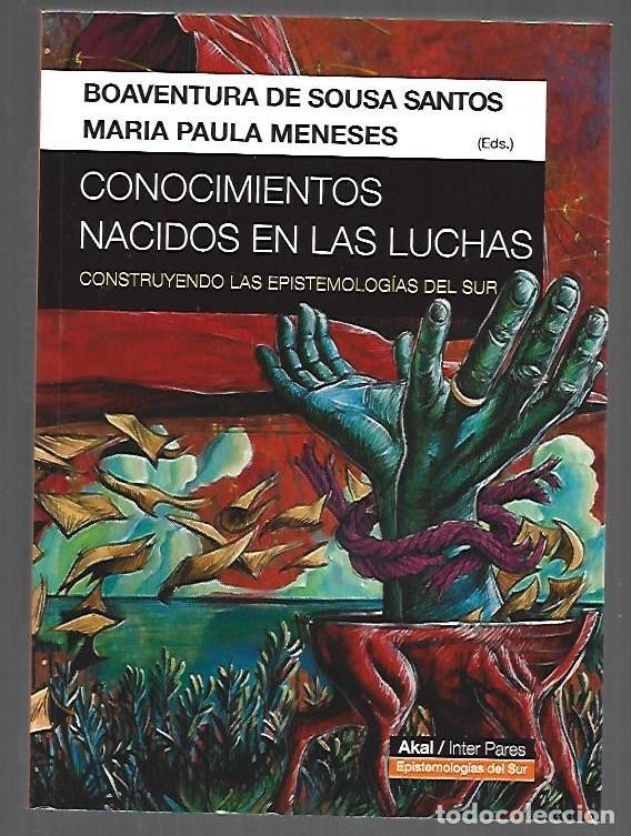 Libri di seconda mano: CONOCIMIENTOS NACIDOS EN LAS LUCHAS. CONSTRUYENDO LAS EPISTEMOLOGIAS DEL SUR - SOUSA SANTOS, BOAVENT