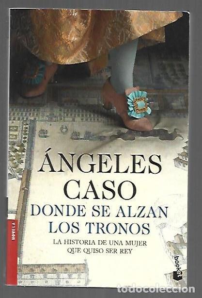 Libri di seconda mano: DONDE SE ALZAN LOS TRONOS - CASO, ANGELES