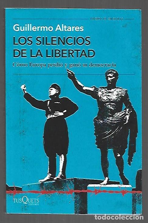 Libri di seconda mano: SILENCIOS DE LA LIBERTAD - LOS. COMO EUROPA PERDIO Y GANO SU DEMOCRACIA - ALTARES, GUILLERMO