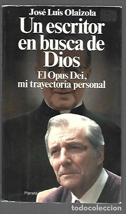 B&uuml;cher: ESCRITOR EN BUSCA DE DIOS - UN. EL OPUS DEI, MI TRAYECTORIA PERSONAL - OLAIZOLA, JOSE LUIS