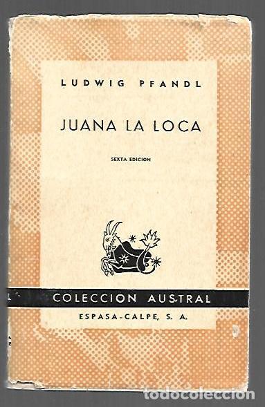 Libros: JUANA LA LOCA - PFANDL, LUDWIG