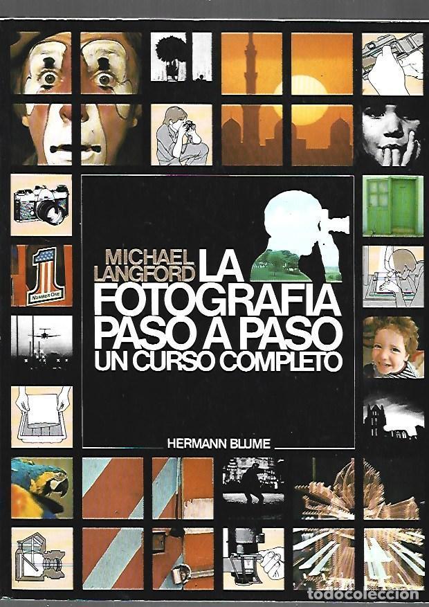 Libros: FOTOGRAFIA PASO A PASO - LA. UN CURSO COMPLETO - LANGFORD, MICHAEL - Foto 1