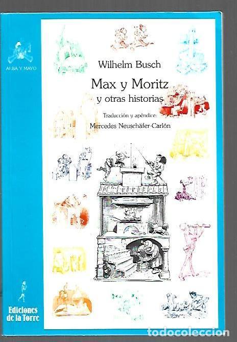 Libros: MAX Y MORITZ Y OTRAS HISTORIAS - BUSCH, WILHELM