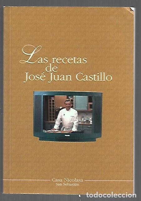 Libros: RECETAS DE JOSE JUAN CASTILLO - LAS - CASTILLO, JOSE JUAN