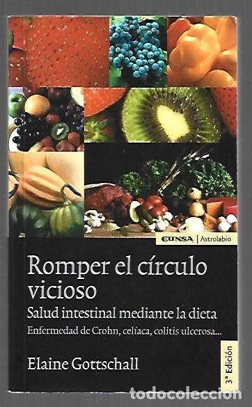 Libros: ROMPER EL CIRCULO VICIOSO. SALUD INTESTINAL MEDIANTE LA DIETA. ENFERMEDAD DE CROHN, CELIACA, COLITIS