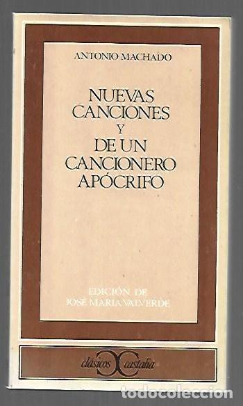 Libros: NUEVAS CANCIONES Y DE UN CANCIONERO APOCRIFO - MACHADO, ANTONIO
