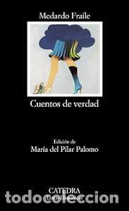 Libros: Cuentos de verdad (Letras Hisp&aacute;nicas 478) (Spanish Edition) - Fraile, Medardo