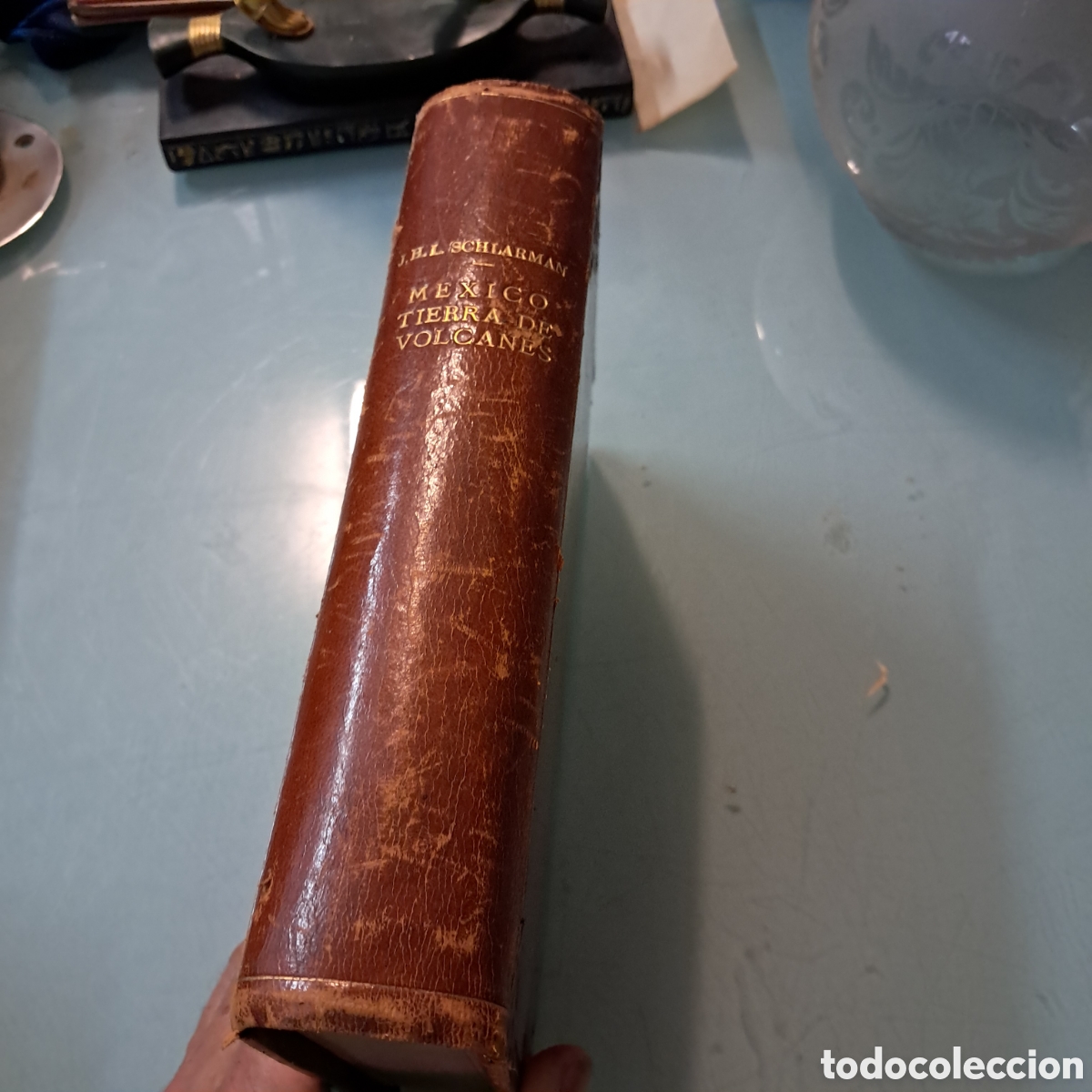 Libros: Joseph Schlarman,M&eacute;xico tierra de volcanes,3 ed,M&eacute;xico 1953,Ed Porrua