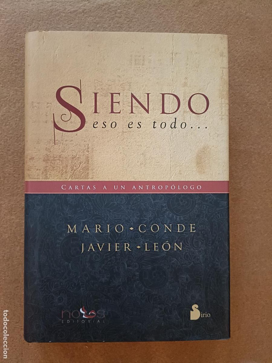 Libros: Siendo eso es todo... Cartas a un antrop&oacute;logo. Mario Conde, Javier Le&oacute;n