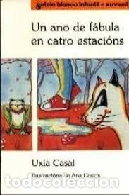 Libros: Un Ano de Fabula en Catro Estacions - Casal Uxia - Editorial Sotelo Blanco - 1993