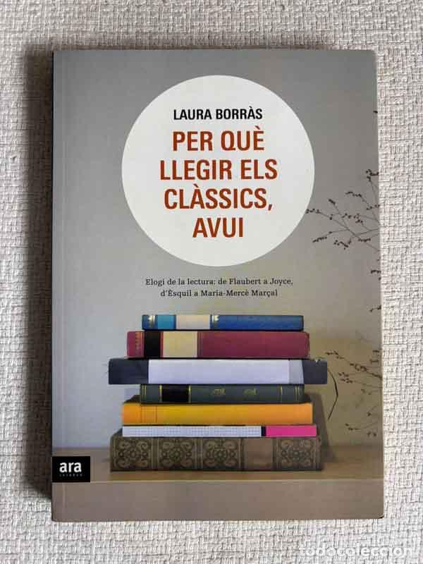 Libros: Per qu&egrave; llegir els cl&agrave;ssics, avui - Laura Borr&agrave;s - Foto 1