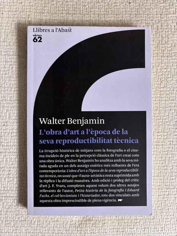 Livres: L'obra d'art a l'&egrave;poca de la seva reproductibilitat t&egrave;cnica - Walter Benjamin