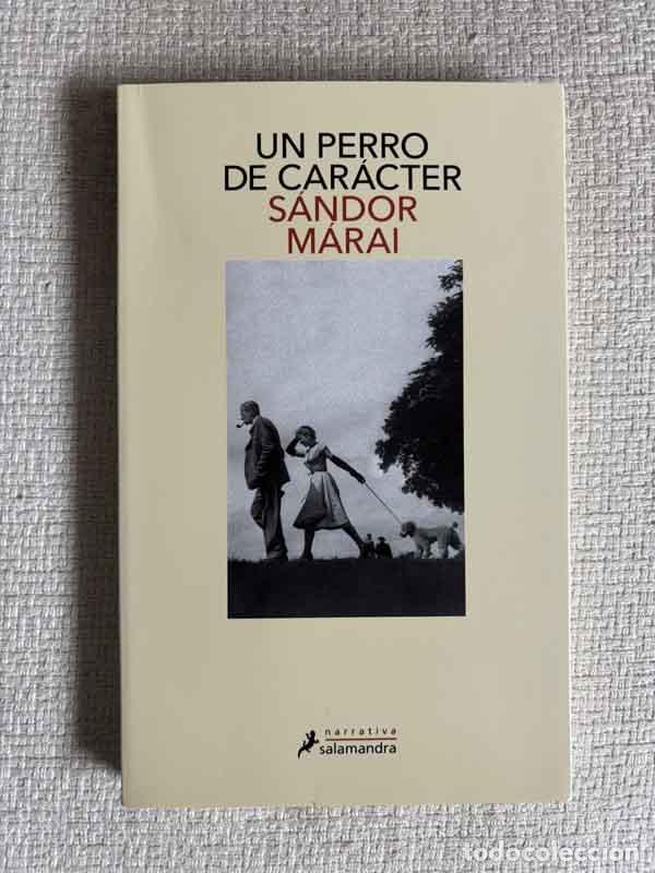 Libri di seconda mano: Un perro de car&aacute;cter - S&aacute;ndor M&aacute;rai