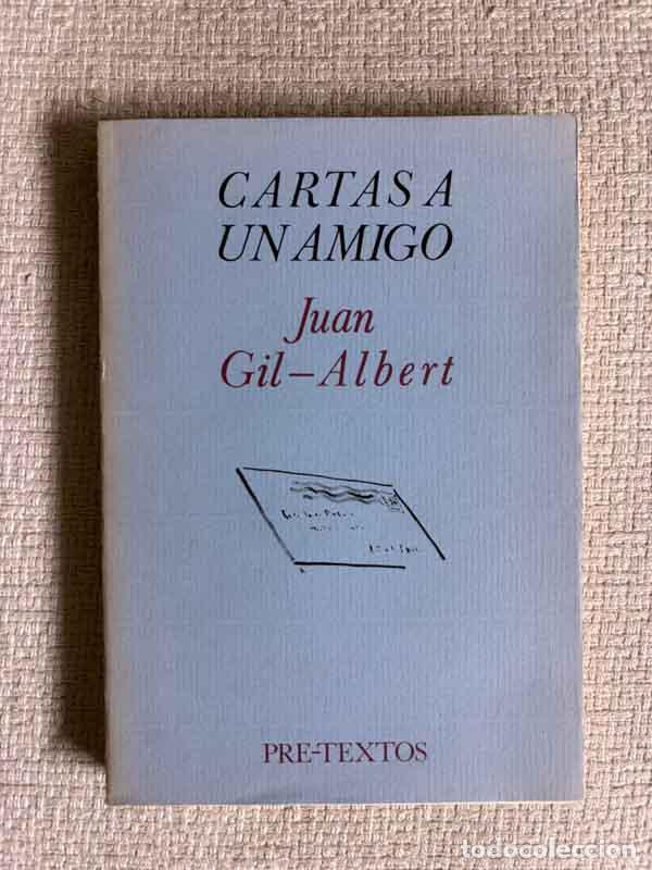 B&uuml;cher: Cartas a un amigo - Juan Gil-Albert