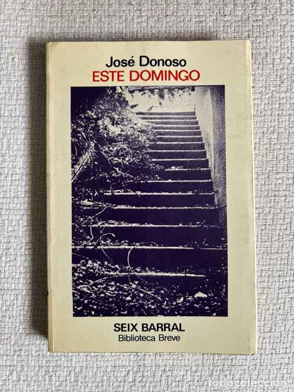 books: Este Domingo - Jos&eacute; Donoso