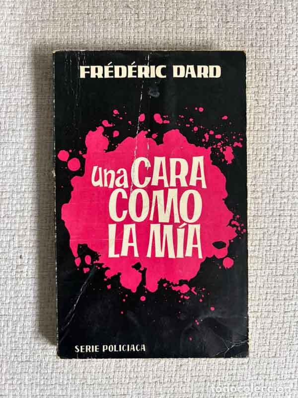 Libros: Una cara c&oacute;mo la m&iacute;a - Fr&eacute;d&eacute;ric Dard - Foto 1