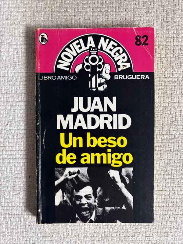 Libros: Un beso de amigo - Juan Madrid - Foto 1