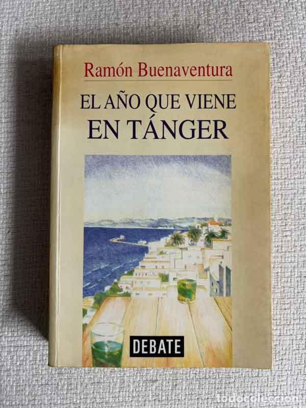 B&uuml;cher: El a&ntilde;o que viene en T&aacute;nger - Ram&oacute;n Buenaventura