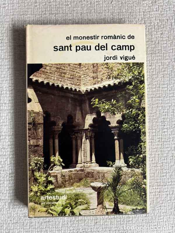 Libros: El monestir roma`nic de Sant Pau del Camp - Jordi Vigu&eacute;