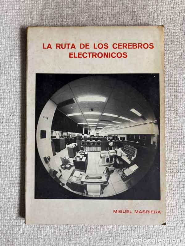 Libri di seconda mano: La ruta de los cerebros electr&oacute;nicos - Miguel Masriera