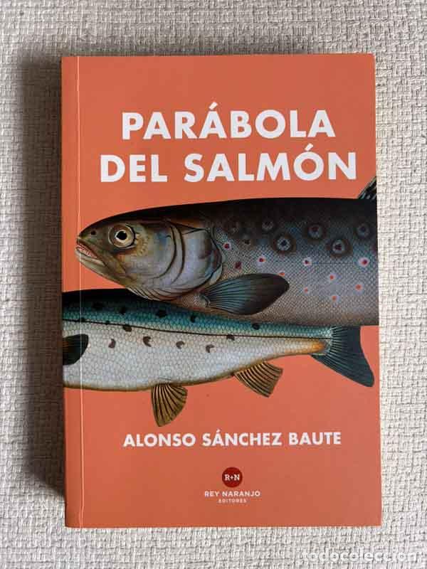 B&uuml;cher: Par&aacute;bola del salm&oacute;n - Alonso S&aacute;nchez Baute
